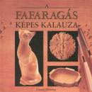 Antony Denning - A fafarag�s k�pes kalauza