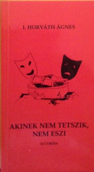 Horv�th �gnes - Akinek nem tetszik, nem eszi