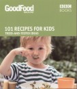 Angela Nilsen - Jeni Wright - GoodFood Magazine - 101 Recipes for Kids