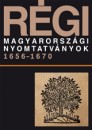 P. V�s�rhelyi Judit(Szerk.) - R�gi magyarorsz�gi nyomtatv�nyok 1656-1670. 4. k�tet