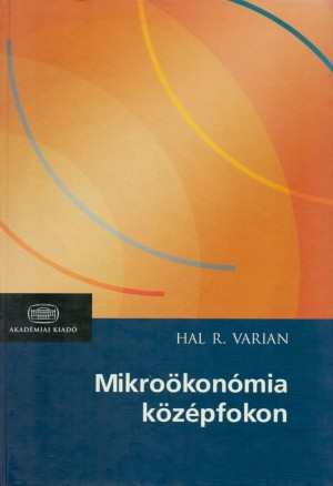 Hal R. Varian - Mikro�kon�mia k�z�pfokon