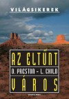 Lincoln Child - Douglas Preston - Az elt�nt v�ros