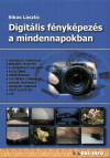 Sikos L�szl� - Digit�lis f�nyk�pez�s a mindennapokban