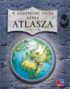 Simon Adams - A k�z�pkori vil�g k�pes atlasza