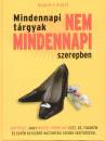  - Mindennapi t�rgyak nem mindennapi szerepben