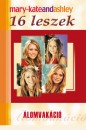 Ashley Olsen - Mary-Kate Olsen - 16 leszek - �lomvak�ci�
