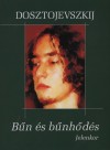 Fjodor Mihajlovics Dosztojevszkij - B�n �s b�nh�d�s