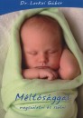 Dr. Lenkei G�bor - M�lt�s�ggal megsz�letni �s sz�lni