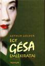 Arthur Golden - Egy g�sa eml�kiratai