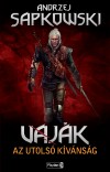 Andrzej Sapkowski - Vaj�k I. - Az utols� k�v�ns�g
