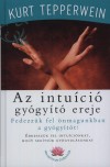 Kurt Tepperwein - Az intu�ci� gy�gy�t� ereje