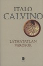 Italo Calvino - L�thatatlan v�rosok