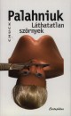 Chuck Palahniuk - L�thatatlan sz�rnyek