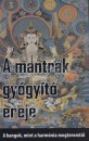 Lad�nyi �kos(Szerk.) - A mantr�k gy�gy�t� ereje
