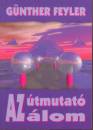 G�nther Feyler - Az �tmutat� �lom