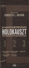 Randolph L.(Szerk.) Braham - A magyarorsz�gi holokauszt f�ldrajzi enciklop�di�ja