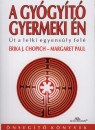 Erika J. Chopich - Margaret Paul - A gy�gy�t� gyermeki �n