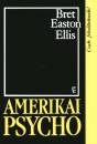 Bret Easton Ellis - Amerikai Psycho