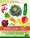 Fail J�zsef - Ge�sel Andr�s - Kappel No�mi - Led� D. Hajnalka - Pap Zolt�n - Fedezz�k fel!