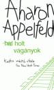 Aharon Appelfeld - Holt v�g�nyok