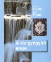 J�rgen Fliege - Masaru Emoto - A v�z gy�gy�t� ereje
