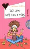 Hortense Ullrich - Egy cs�k m�g nem a vil�g!