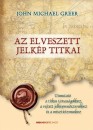 John Michael Greer - Kajt�r-Schneider Krisztina(Szerk.) - Az elveszett jelk�p titkai