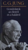 Carl Gustav Jung - Gondolatok az �letr�l �s a hal�lr�l