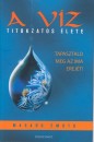 Masaru Emoto - A v�z titokzatos �lete