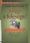 Lori Gottlieb - L�gy a feles�ge!