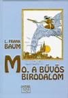 Lyman Frank Baum - Mo, a b�v�s birodalom