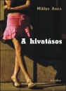 Miklya Anna - A hivat�sos