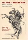 K�rp�ti G�bor Csaba(Szerk.) - Hunok - Magyarok