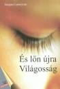 Jacques Lusseyran - �s l�n �jra Vil�goss�g