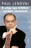 Paul Lendvai - A vil�g egy kritikus eur�pai szem�vel