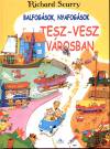 Richard Scarry - Balfog�sok, nyafog�sok Tesz-vesz v�rosban