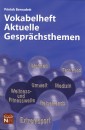 P�ntek Bernadett - Vokabelheft Aktuelle Gespr�chsthemen