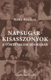 K�ka Roz�lia - Napsug�rkisasszonyok a t�rt�nelem sodr�ban