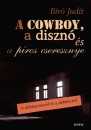 B�r� Judit - A cowboy, a diszn� �s a piros cseresznye