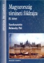 Beluszky P�l(Szerk.) - Magyarorsz�g t�rt�neti f�ldrajza II.