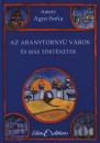 Amery Agni-Sofia - Az aranytorny� v�ros �s m�s t�rt�netek