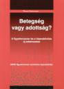  - Betegs�g vagy adotts�g?