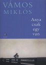 V�mos Mikl�s - Anya csak egy van