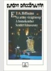 E. T. A. Hoffmann - Az arany vir�gcser�p - A homokember - Scuderi kisasszony