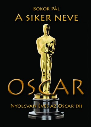 Bokor P�l - A siker neve Oscar