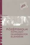 Kelecs�nyi L�szl� Zolt�n - Osztovics Szabolcs - Tak�cs Ferenc - Turcs�nyi M�rta - K�z�piskolai k�telez� olvasm�nyok elemz�se