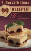F. Horv�th Ilona - F. Horv�th Ilona 99 receptje - H�zi �dess�gek