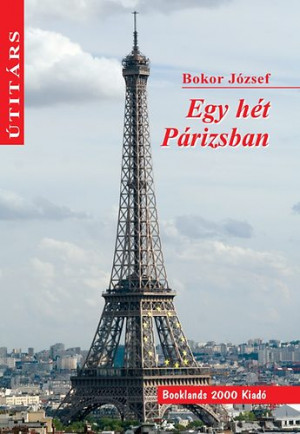 Bokor J�zsef - Egy h�t P�rizsban