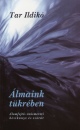 Tar Ildik� - �lmaink t�kr�ben