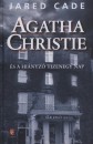 Jared Cade - Agatha Christie �s a hi�nyz� tizenegy nap